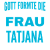 Conception du nom Tatjana