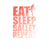 Eat Sleep Ballet Repeat