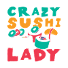 Crazy sushi lady