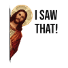 I saw that: Jesus Meme