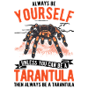 Soyez toujours vous-même Tarentule Tarantel