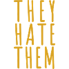 theyhatethem