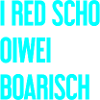 I red scho oiwei boarisch