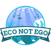 Environment Protection, Eco not Ego