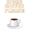 More coffee please