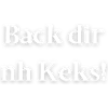 Back dir nh Keks