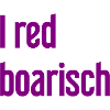 I red boarisch