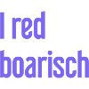 I red boarisch