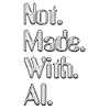 Not.Made.With.AI. - Chrome