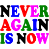 Never again is now