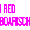 I red boarisch