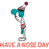 HAVE A NOSE DAY
