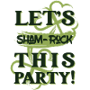 Let's sham-rock this party.