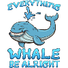 Everything Whale Be Alright