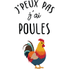 J'peux pas j'ai poules !