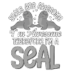 Seals Are Awesome Seelöwe Robben