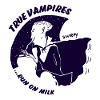 True vampires run on milk