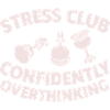 Stress Club, Confidently Overthinking 4