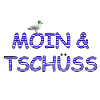 moin und tschüss