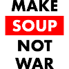 Make Soup Not War