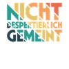 Nicht Despektierlich Gemeint