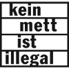 kein Mett ist illegal