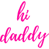 Hi Daddy