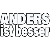 ANDERS IST BESSER