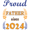 PROUD FATHER SINCE 2024