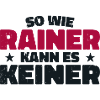 So wie Rainer kann es keiner