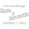 Rude & Sarcastic