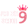 Ich bin schon 9