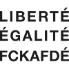 LIBERTÉ ÉGALITÉ FCKAFDÉ schwarz