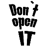 Don`t open it