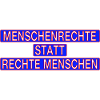 Menschenrechte statt rechte Menschen!