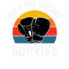 Only the strong Survive Boxing