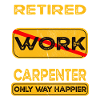 Retirement carpenter only happier Retired