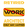 Retirement architect only happier Retired