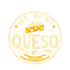 Get Off My Queso 6