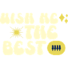 Wish me the best