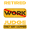 Retirement judge only happier Retired