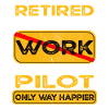Retirement pilot only happier Retired