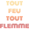 Tout feu tout flemme