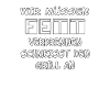 Wir müssen Fett verbrennen Schmeiß den Grill an!