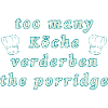Too many cooks
