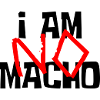 I am no macho