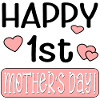 HAPPY FIRST MOTHER'S DAY MESSAGE
