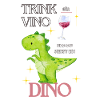Dino Vino Dinosaur Wine Saying