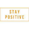 stay positiv