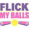 Flick My Balls Flipperspieler